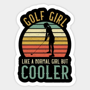 Golf Girl Like A Normal Girl But Cooler Sticker